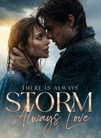 There Is Always Storm, Always Love