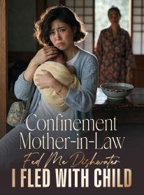 Confinement Mother-in-Law Fed Me Dishwater; I Fled With Child
