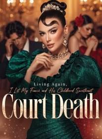 Living Again, I Let My Fiancé and His Childhood Sweetheart Court Death
